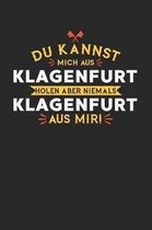 Du Kannst Mich Aus Klagenfurt Holen Aber Niemals Klagenfurt Aus Mir!