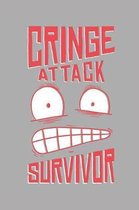 Cringe Attack Survivor