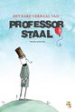 Het rare verhaal van professor Staal
