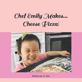 Chef Emily Makes...Cheese Pizza!