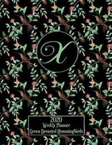 2020 Weekly Planner - Green Breasted Hummingbirds - Personalized Letter X - 14 Month Large Print