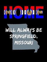 Home Will Always Be Springfield, Missouri