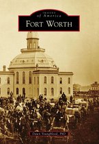 Images of America - Fort Worth