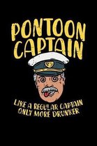Pontoon Captain Lika A Regular Captain Only More Drunker