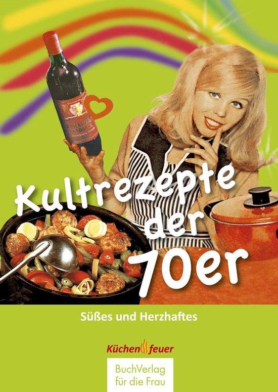 Küchenfeuer - Kultrezepte der 70er - cover