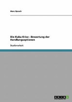 Die Kuba Krise - Bewertung Der Handlungsoptionen