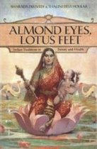 Almond Eyes, Lotus Feet: Indian Traditions In Beauty And Health
