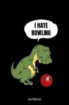 I Hate Bowling Notebook