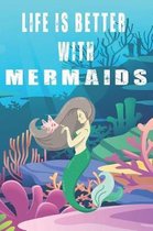 Life Is Better With Mermaids