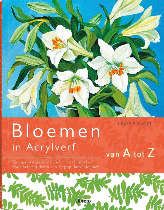 bloemen acrylverf, Lexi Sundell | 9789089987457 Boeken | bol.com