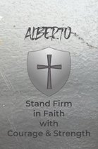 Alberto Stand Firm in Faith with Courage & Strength