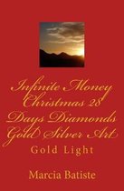 Infinite Money Christmas 28 Days Diamonds Gold Silver Art