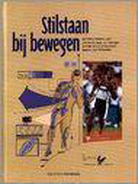 Stilstaan bij bewegen: wetenschappelijke antwoorden op vrage ... - cover
