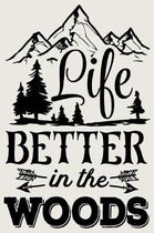 Life Better In The Woods