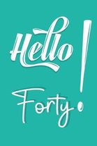 Hello Forty