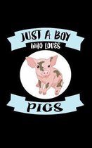 Just A Boy Who Loves Pigs