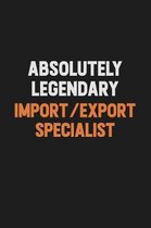 Absolutely Legendary Import/Export Specialist