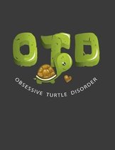 OTD Obsessive Turtle Disorder