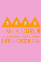 I Am A Queen A Ulcerative Colitis Queen But A Queen I Am
