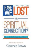 Have We Lost Our Spiritual Connection?