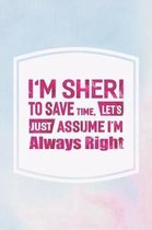 I'm Sheri to Save Time, Let's Just Assume I'm Always Right