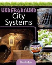 Underground Worlds- Underground City Systems