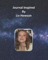 Journal Inspired by Liv Hewson