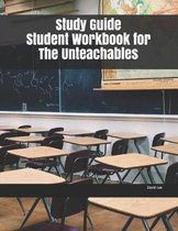 Study Guide Student Workbook for The Unteachables