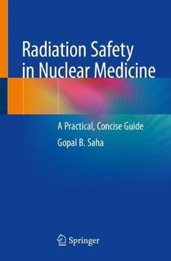 Radiation Safety in Nuclear Medicine 9783030164058 Gopal B. Saha