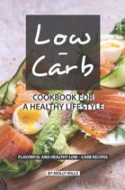 Low-Carb Cookbook for a Healthy Lifestyle