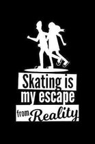 Skating Is My Escape From Reality