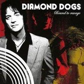 Diamond Dogs - Bound To Ravage