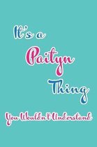 It's a Paityn Thing You Wouldn't Understand