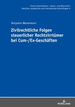 Forum Unternehmens-, Steuer- und Bilanzrecht 8 - Zivilrechtliche Folgen steuerlicher Rechtsirrtuemer bei Cum-/Ex-Geschaeften