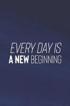 Everyday Is New Beginning