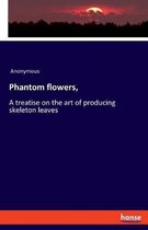 Phantom flowers,