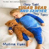 Sleep Tight, Sugar Bear and Sawyer, Sleep Tight!