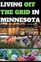 Living Off the Grid in Minnesota