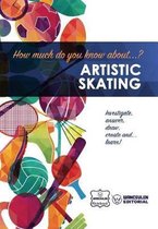 How much do you know about... Artistic Skating