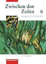 Zwischen den Zeilen 6. Lesebuch für bayerische Realschulen