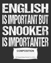 English Is Important But Snooker Is Importanter Composition