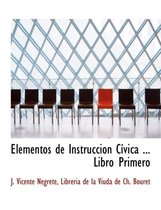 Elementos de Instrucci n C vica ... Libro Primero