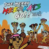 The Merry MEERKATS Go!!