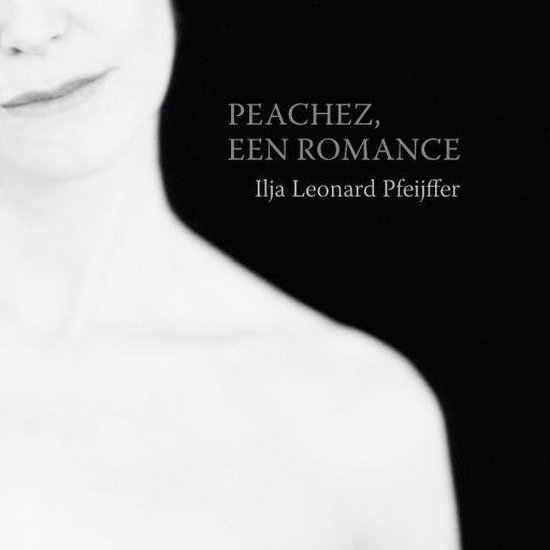 Peachez, een romance - Ilja Leonard Pfeijffer | Do-index.org