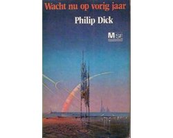Meulenhoff Science Fiction - 106: Wacht nu op vorig jaar | Philip K. Dick