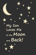 My Son Loves Me to the Moon and Back!