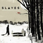 Slaves - Through Art We Are All..
