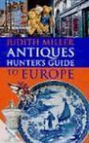 Judith Miller Antiques Hunter's Guide to Europe
