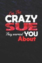 I'm The Crazy Sue They Warned You About