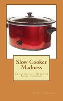 Slow Cooker Madness